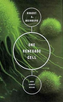 One Renegade Cell: How Cancer Begins voorzijde