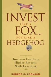 Invest Like a Fox... Not Like a Hedgehog