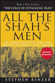 Kinzer, S: All the Shah's Men