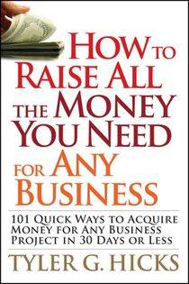 How to Raise All the Money You Need for Any Business