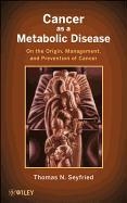 Cancer as a Metabolic Disease