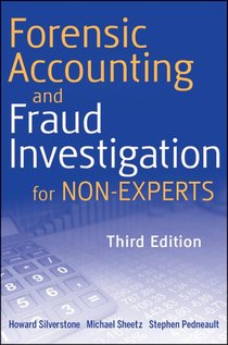 Forensic Accounting and Fraud Investigation for Non-Experts