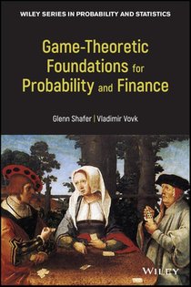 Game-Theoretic Foundations for Probability and Finance