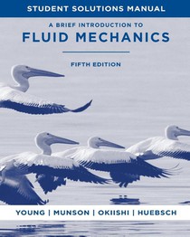 A Brief Introduction to Fluid Mechanics, 5e Student Solutions Manual
