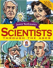 Janice VanCleave's Scientists Through the Ages