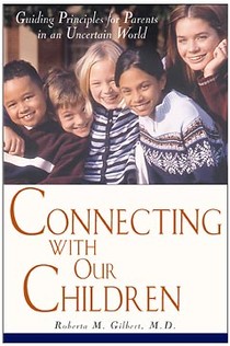 Connecting with Our Children: Guiding Principles for Parents in a Troubled World