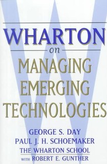 Wharton on Managing Emerging Technologies