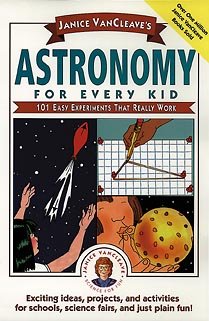 Janice VanCleave's Astronomy for Every Kid