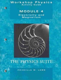 The Physics Suite: Workshop Physics Activity Guide, Module 4