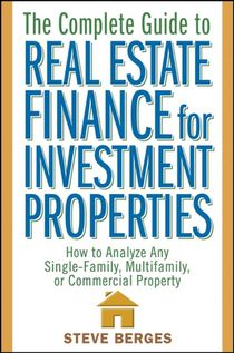 The Complete Guide to Real Estate Finance for Investment Properties