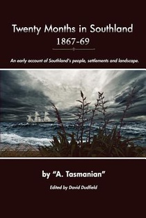 Twenty Months In Southland 1867-69: An early account of Southland's people, settlements and landscape