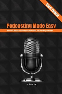 Podcasting Made Easy (2nd edition)