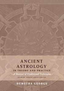 Ancient Astrology in Theory and Practice