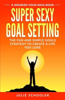 Super Sexy Goal Setting
