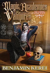 Magic, Academies & Vampires: LitRPG Adventure (The Vampire Vincent Book 2)