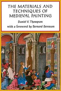 The Materials and Techniques of Medieval Painting