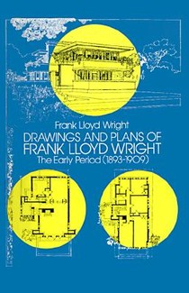 Drawings and Plans of Frank Lloyd Wright: The Early Period (1893-1909) voorzijde