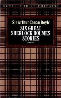 Six Great Sherlock Holmes Stories
