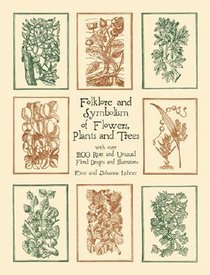 Folklore and Symbolism of Flowers, Plants and Trees