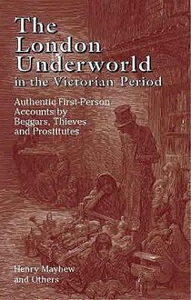 The London Underworld in the Victorian Period: v. 1 voorzijde