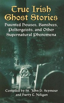 True Irish Ghost Stories