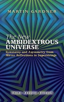 The New Ambidextrous Universe