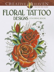 Creative Haven Floral Tattoo Designs Coloring Book