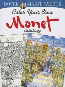 Dover Masterworks: Color Your Own Monet Paintings