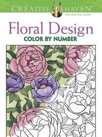 Creative Haven Floral Design Color by Number Coloring Book