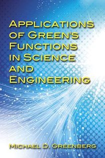 Applications of Green's Functions in Science and Engineering