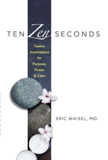 Ten ZEN Seconds: Twelve Incantations for Purpose, Power and Calm voorzijde