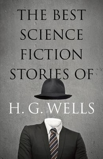 The Best Science Fiction Stories of H. G. Wells voorzijde