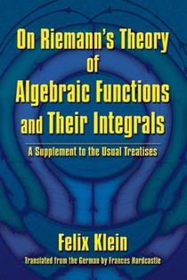 On Riemann's Theory of Algebraic Functions and Their Integrals