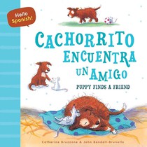 Hello Spanish! Puppy Finds a Friend / Cachorrito Encuentra Un Amigo