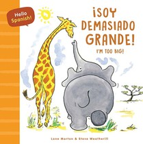 Hello Spanish! I'm Too Big! / ¡Soy Demasiado Grande!