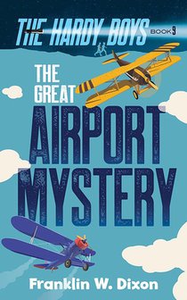 The Great Airport Mystery: The Hardy Boys Book 9