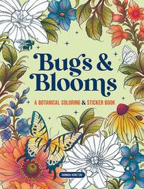 Bugs & Blooms: A Botanical Coloring & Sticker Book (Deluxe Edition)