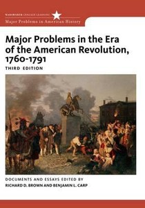 Major Problems in the Era of the American Revolution, 1760-1791