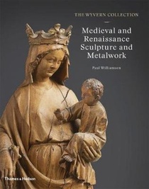 The Wyvern Collection: Medieval and Renaissance Sculpture and Metalwork voorzijde