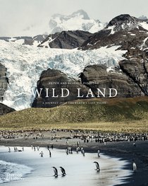 Wild Land: A Journey Into the Earth's Last Wilds