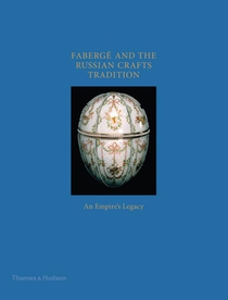 Faberge and the Russian Crafts Tradition