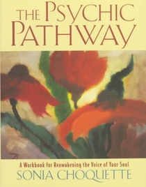 The Psychic Pathway: A Workbook for Reawakening the Voice of Your Soul
