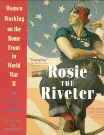 Rosie the Riveter: Women Working on the Homefront in World War II