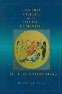 Tantric Visions of the Divine Feminine