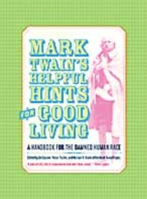 Mark Twain’s Helpful Hints for Good Living