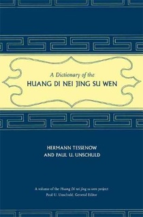 A Dictionary of the Huang Di Nei Jing Su Wen