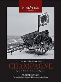 The Finest Wines of Champagne: A Guide to the Best Cuvées, Houses, and Growers