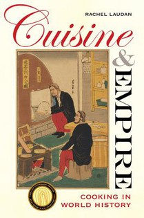 Laudan, R: Cuisine and Empire - Cooking in World History
