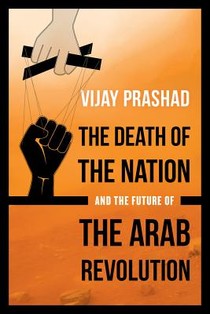 The Death of the Nation and the Future of the Arab Revolution voorzijde