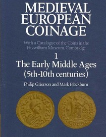 Medieval European Coinage: Volume 1, The Early Middle Ages (5th–10th Centuries)